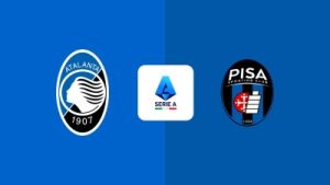 Soi kèo Atalanta vs Pisa, 1h45 ngày 25/8 – Vòng 1 Serie A