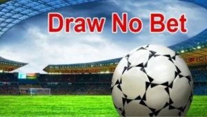 Kèo Draw No Bet – Lý thuyết và chiến lược đánh thắng dễ dàng
