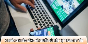 4 bước xem tỷ lệ kèo chuẩn dữ liệu tại trang keonhacai.cat